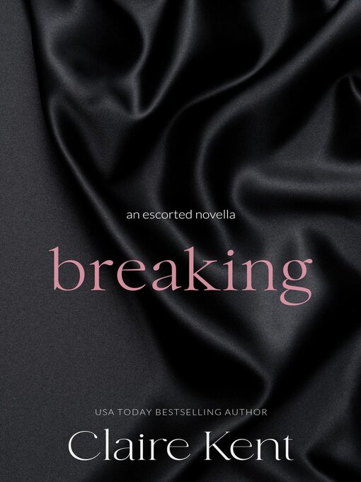Title details for Breaking by Claire Kent - Available